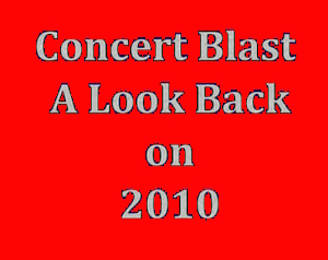 Concert Blast - Look Back 0n 2010 - Part 3