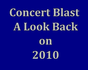 Concert Blast Video - Look Back 0n 2010 Part 5