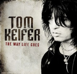 Tom Keifer - The Way Life Goes